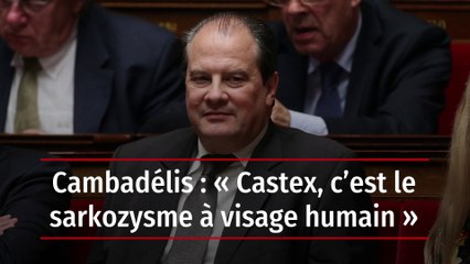 Cambadélis : « Castex, c’est le sarkozysme à visage humain »