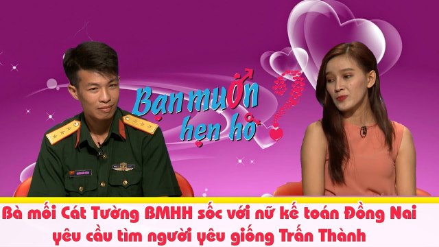 Bà mối Cát Tường BMHH sốc với nữ kế toán Đồng Nai yêu cầu tìm người yêu giống Trấn Thành