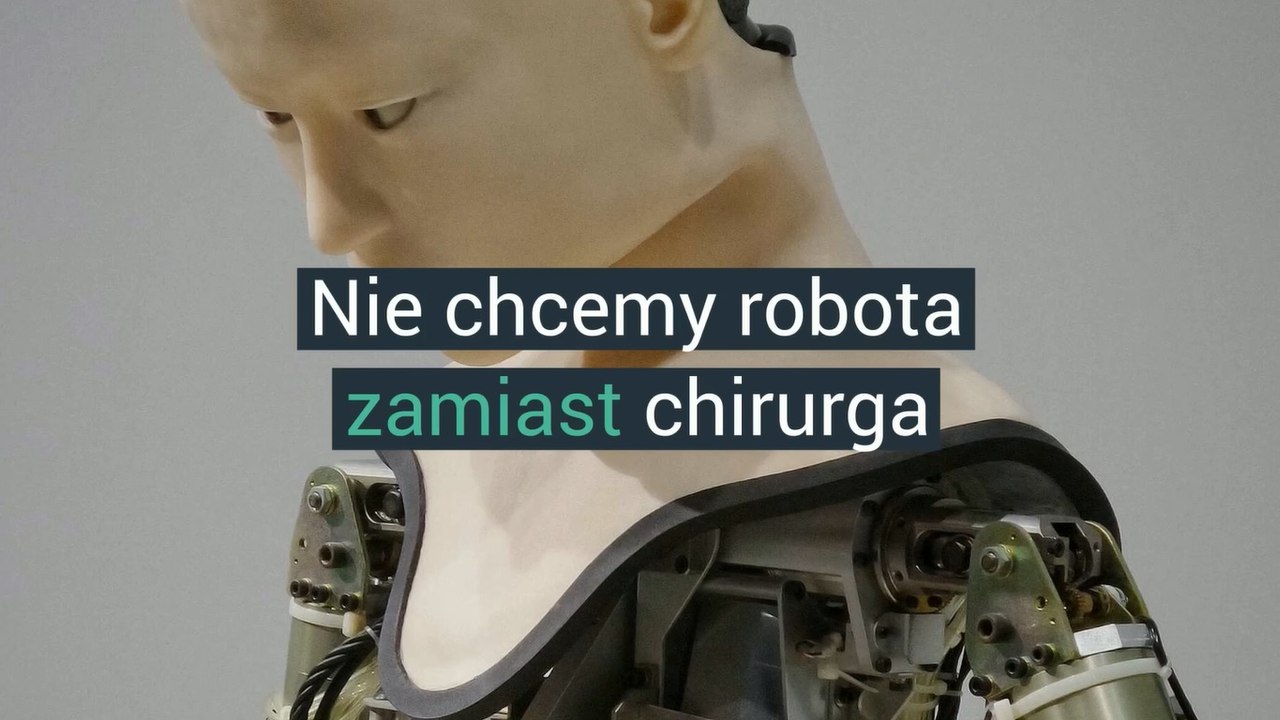 Nie chcemy robota zamiast chirurga