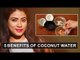 Amazing beauty benefits of Coconut water for Skin and Hair care | NURTURE | Say Swag