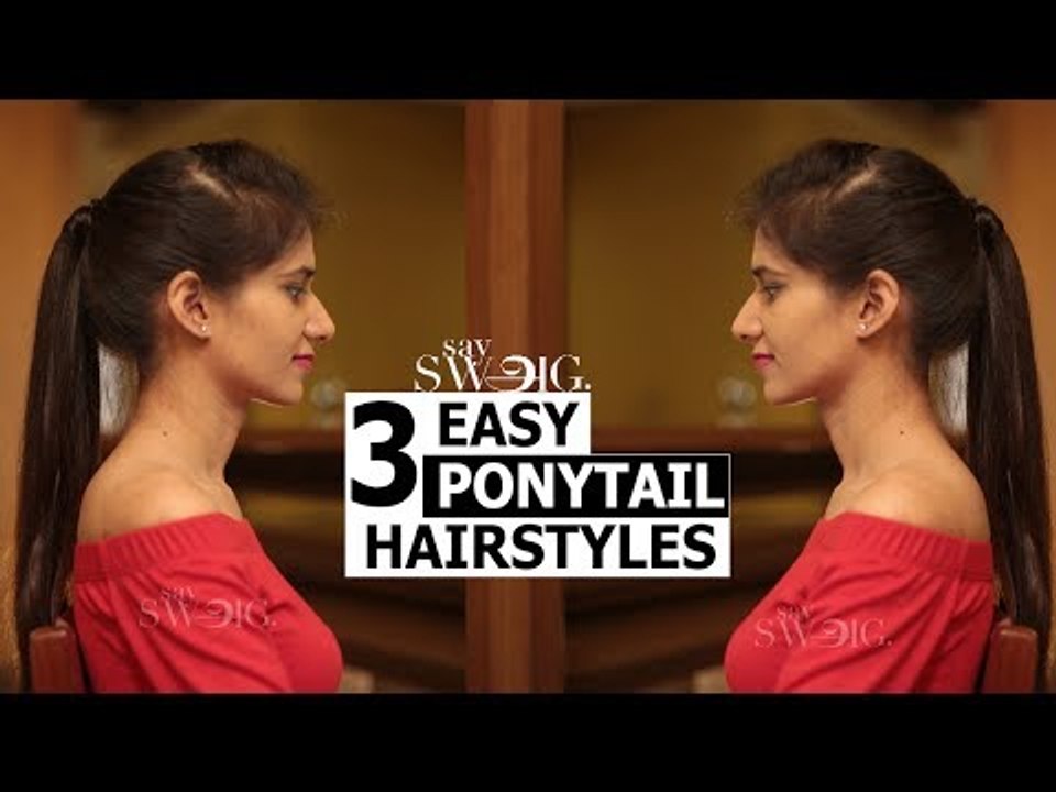 Ponytails: 3 easy types Ponytails for college girls | Hair Style | Say Swag