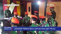 Lanudsri Terima Regu Satgas Pam Aset TNI AU