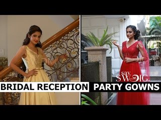 Tips To Choose Party Wear Evening Gowns | Bridal Style | Say Swag
