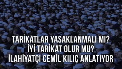 Tarikatlar Yasaklanmalı mı? İyi Tarikat Olur mu? İlahiyatçı Cemil Kılıç Anlatıyor