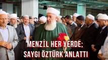 MENZİL HER YERDE; SAYGI ÖZTÜRK ANLATTI.