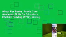 About For Books  Praxis Core Academic Skills for Educators, 2nd Ed.: Reading (5712), Writing