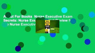 About For Books  Nurse Executive Exam Secrets: Nurse Executive Test Review for the Nurse Executive