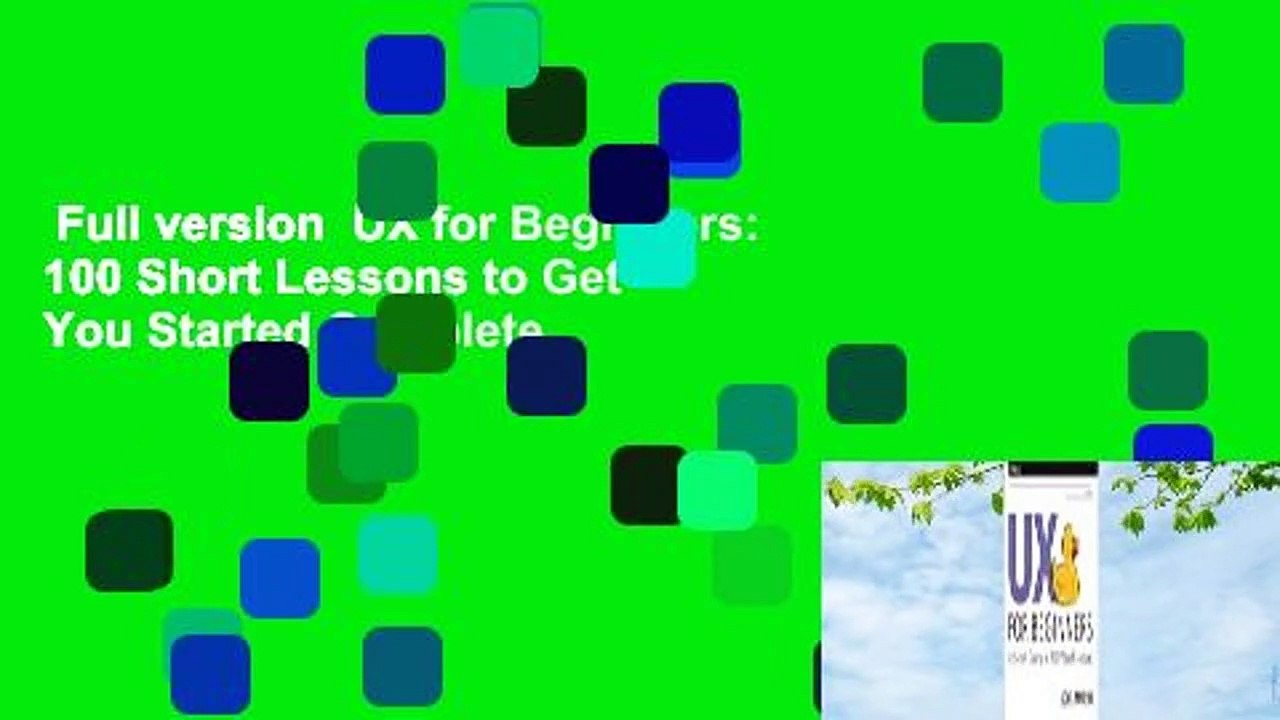 Full version  UX for Beginners: 100 Short Lessons to Get You Started Complete