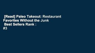 [Read] Paleo Takeout: Restaurant Favorites Without the Junk  Best Sellers Rank : #3