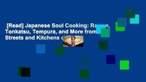 [Read] Japanese Soul Cooking: Ramen, Tonkatsu, Tempura, and More from the Streets and Kitchens of