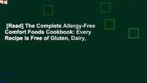 [Read] The Complete Allergy-Free Comfort Foods Cookbook: Every Recipe Is Free of Gluten, Dairy,