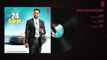 Goli Da Khadak (Full Audio Song) Jatt 24 Carat Da ! Harjit Harman ! New Punjabi Song