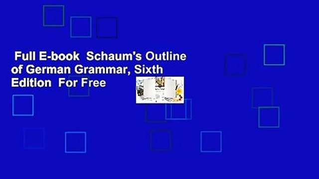 Full E-book Schaum's Outline of German Grammar, Sixth Edition For Free