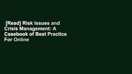 [Read] Risk Issues and Crisis Management: A Casebook of Best Practice  For Online