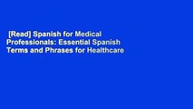 [Read] Spanish for Medical Professionals: Essential Spanish Terms and Phrases for Healthcare