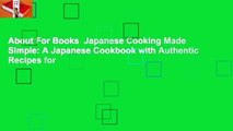 About For Books  Japanese Cooking Made Simple: A Japanese Cookbook with Authentic Recipes for