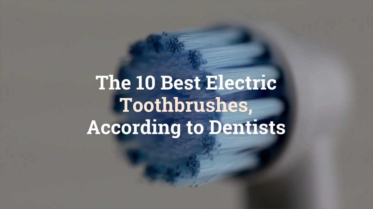 The 10 Best Electric Toothbrushes, According to Dentists