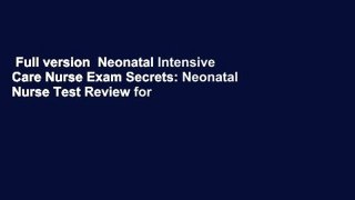 Full version  Neonatal Intensive Care Nurse Exam Secrets: Neonatal Nurse Test Review for the