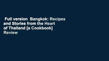 Full version  Bangkok: Recipes and Stories from the Heart of Thailand [a Cookbook]  Review