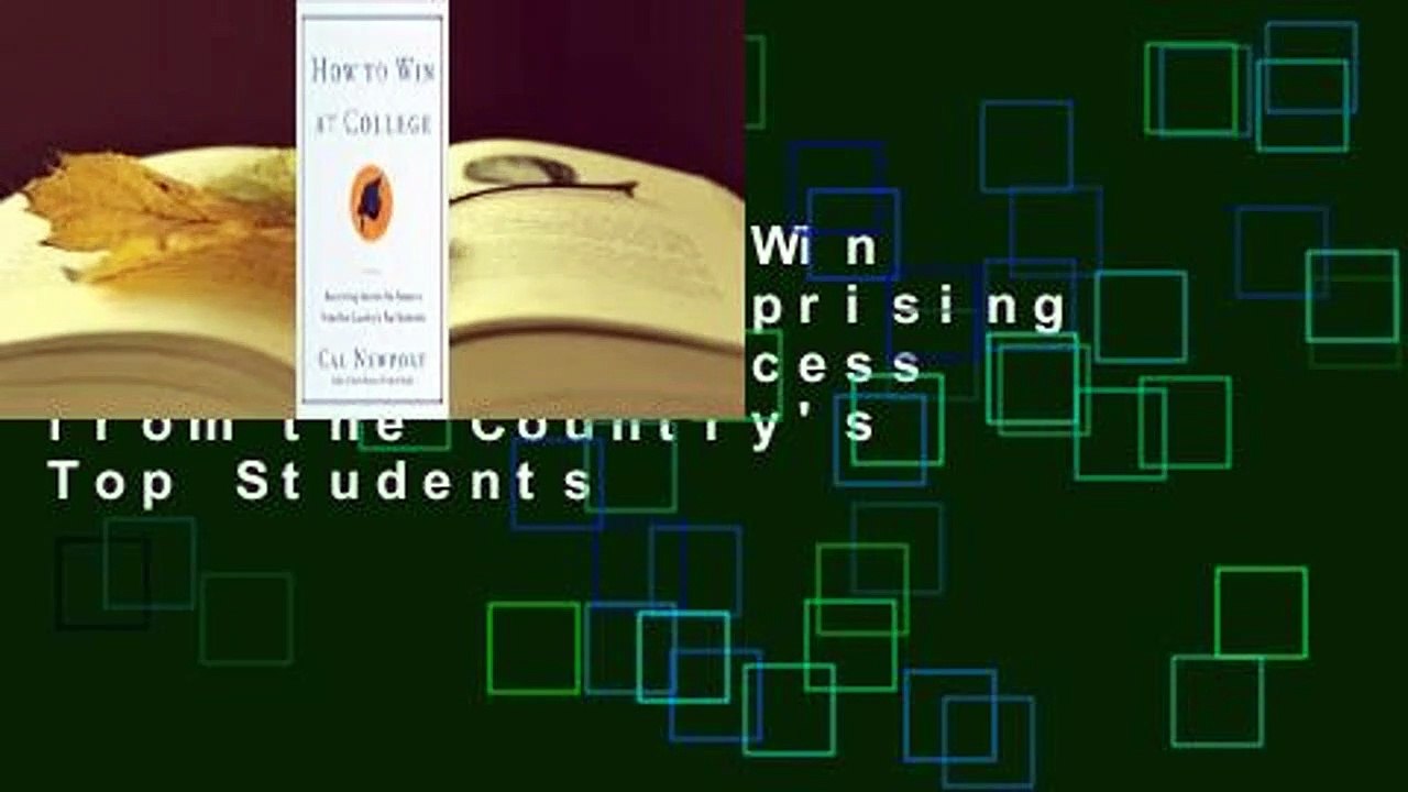 [Read] How to Win at College: Surprising Secrets for Success from the Country's Top Students