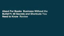 About For Books  Business Without the Bullsh*t: 49 Secrets and Shortcuts You Need to Know  Review