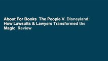 About For Books  The People V. Disneyland: How Lawsuits & Lawyers Transformed the Magic  Review
