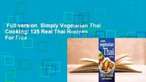 Full version  Simply Vegetarian Thai Cooking: 125 Real Thai Recipes  For Free