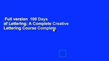 Full version  100 Days of Lettering: A Complete Creative Lettering Course Complete