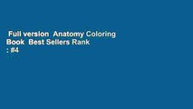 Full version  Anatomy Coloring Book  Best Sellers Rank : #4