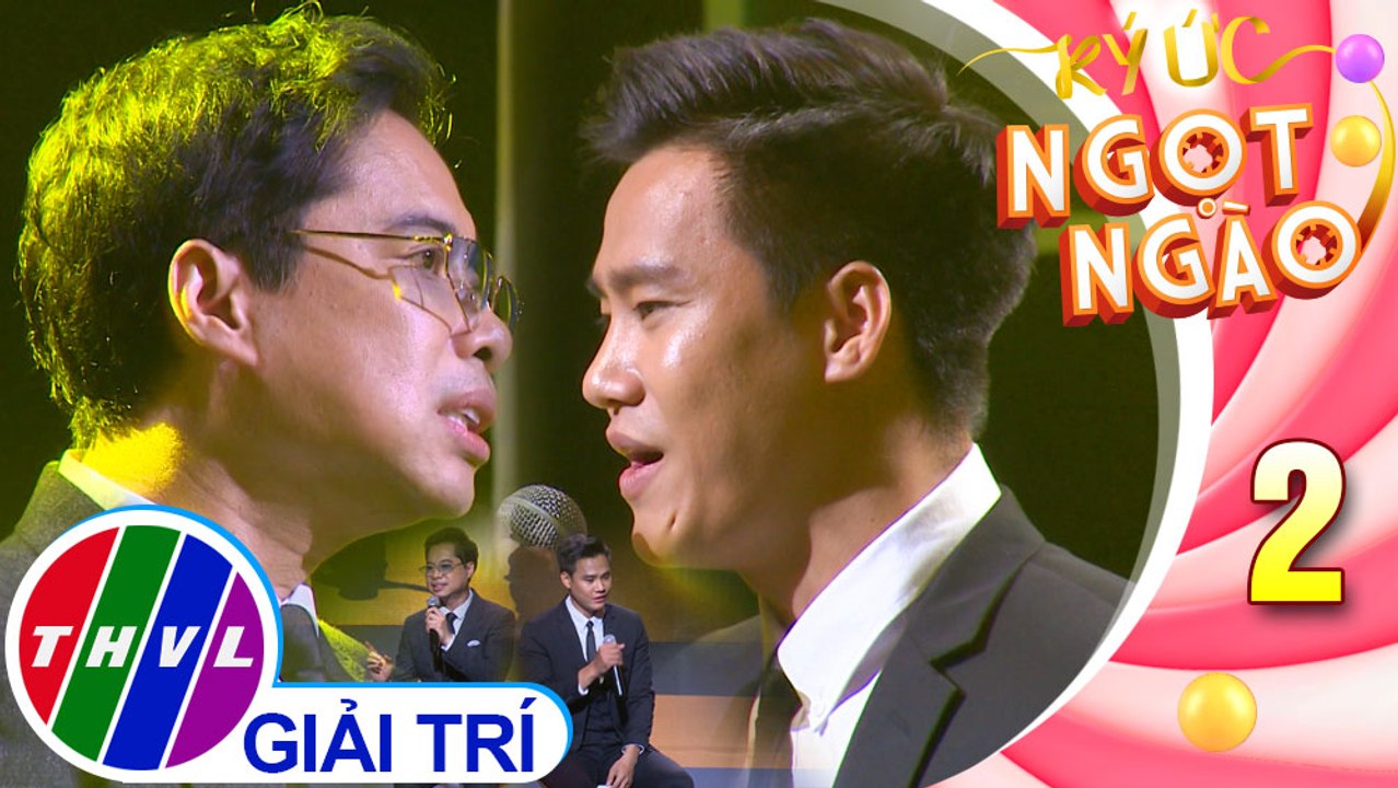 Ký ức ngọt ngào - Tập 2: Cha tôi - Ngọc Sơn, Cao Ngọc Cường