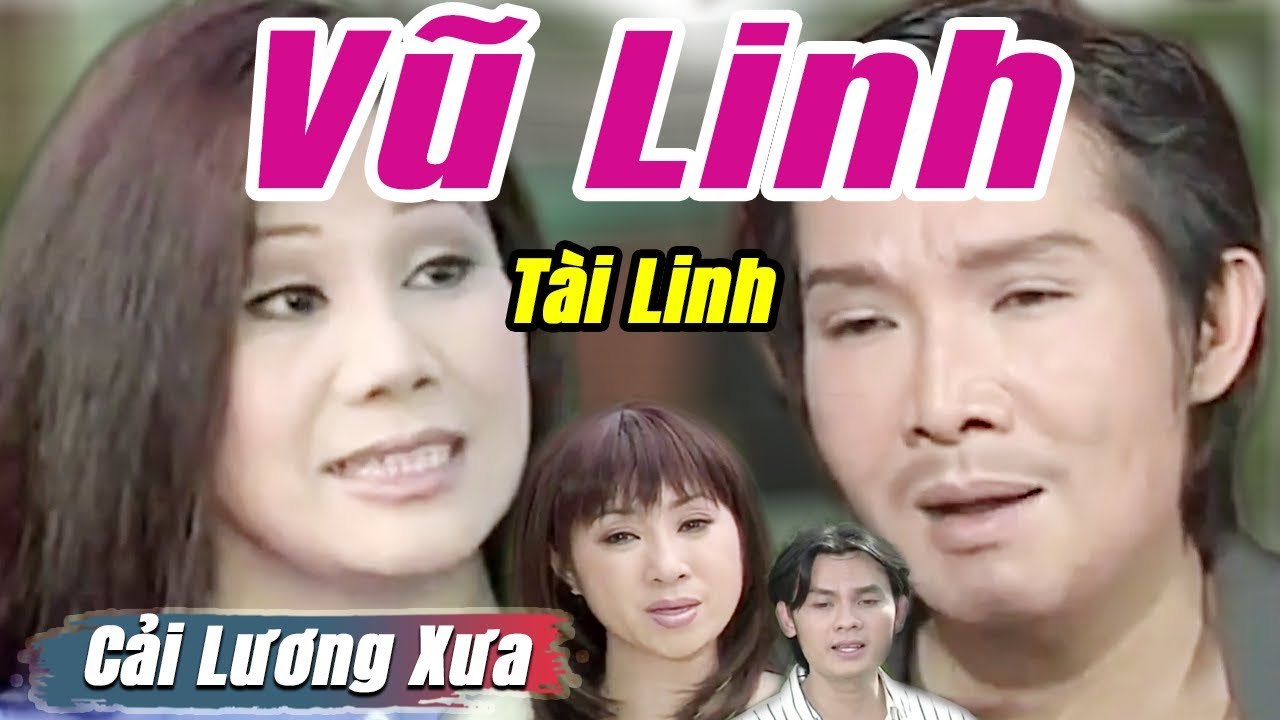 Cải Lương Xưa : Bến Xưa - Vũ Linh Tài Linh  cải lương xã hội hay nhất