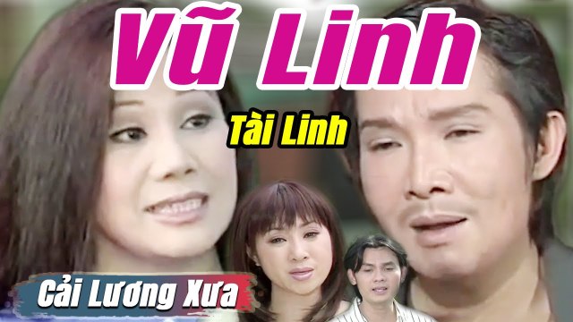 Cải Lương Xưa : Bến Xưa - Vũ Linh Tài Linh cải lương xã hội hay nhất