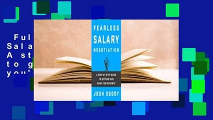 Full E-book  Fearless Salary Negotiation: A step-by-step guide to getting paid what you're worth