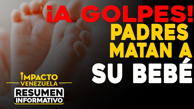 ¡A GOLPES! Padres matan a su bebé | NOTICIAS VENEZUELA HOY octubre 10 2020