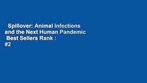 Spillover: Animal Infections and the Next Human Pandemic  Best Sellers Rank : #2