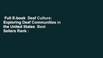Full E-book  Deaf Culture: Exploring Deaf Communities in the United States  Best Sellers Rank : #2