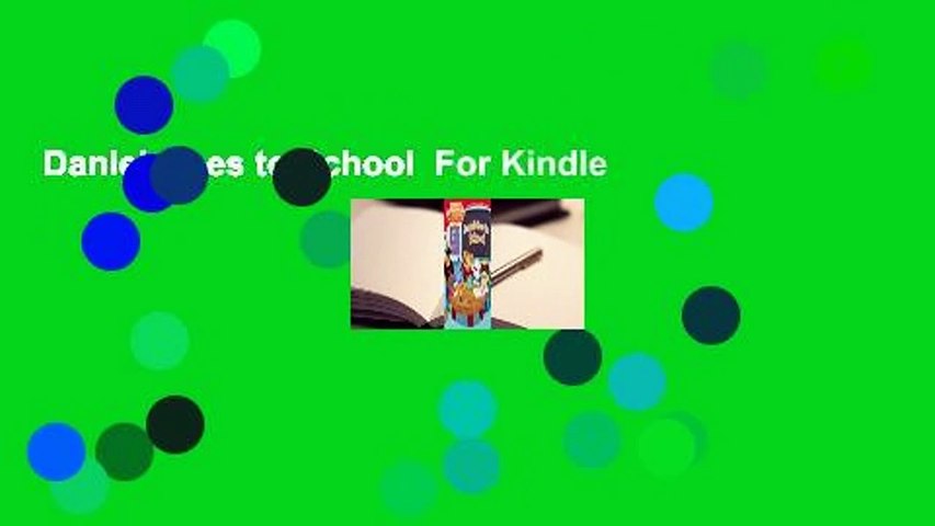 Daniel Goes to School  For Kindle