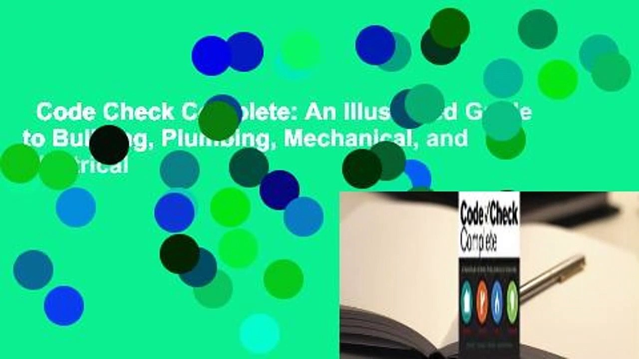 Code Check Complete: An Illustrated Guide to Building, Plumbing, Mechanical, and Electrical