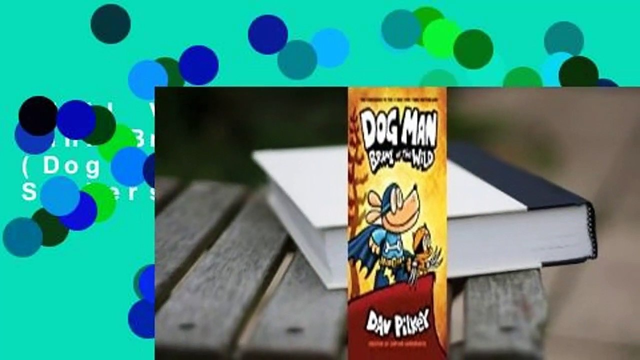 Full Version  Dog Man: Brawl of the Wild (Dog Man, #6)  Best Sellers Rank : #3