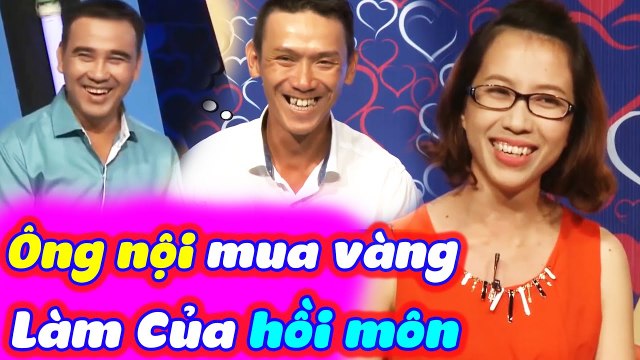 Ông Nội Bá Đạo Mua Vàng Làm Quà Hồi Môn Cho Cháu Gái Ngay Trên Sóng Bạn Muốn Hẹn Hò | BMHH Tập 559