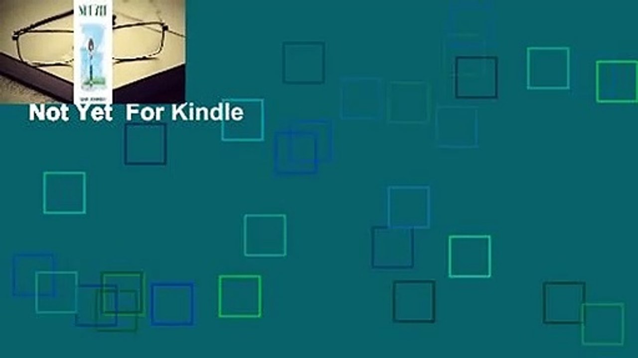 Not Yet  For Kindle