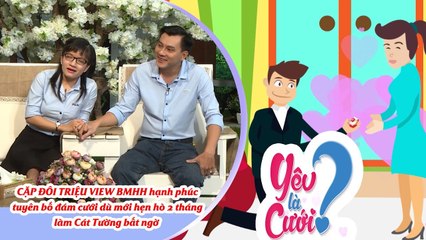 CẶP ĐÔI TRIỆU VIEW BMHH hạnh phúc tuyên bố đám cưới dù mới hẹn hò 2 tháng làm Cát Tường bất ngờ 