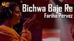 Bichwa Baje Re | Fariha Pervez | Full Song | Gaane Shaane