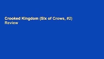 Crooked Kingdom (Six of Crows, #2)  Review