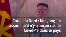 Corée du Nord : Kim Jong-un assure qu'il n'y a aucun cas de Covid-19 dans le pays