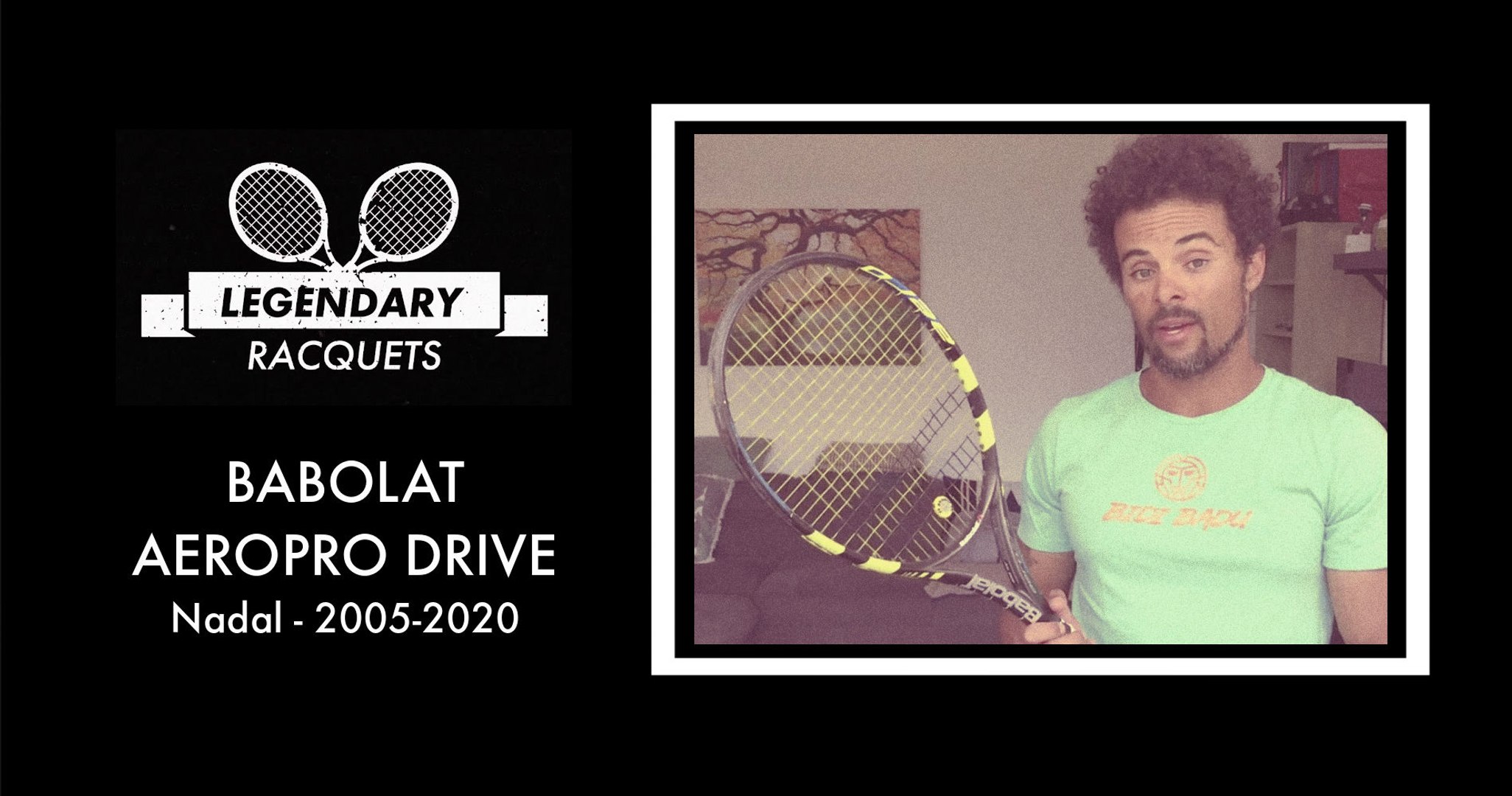 Legendary Racquets 5 with Seb Proisy Nadal s Babolat AeroPro Drive