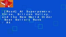 [Read] AI Superpowers: China, Silicon Valley, and the New World Order  Best Sellers Rank : #4