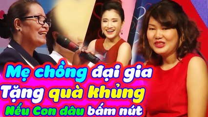 Mẹ Chồng Đại Gia Tặng Quà Khủng Ngay Trên Bạn Muốn Hẹn Hò Nếu Con Dâu Bấm Nút Hẹn Hò | BMHH Tập 563