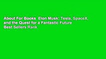 About For Books  Elon Musk: Tesla, SpaceX, and the Quest for a Fantastic Future  Best Sellers Rank