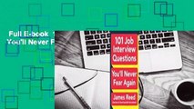 Full E-book  101 Job Interview Questions You'll Never Fear Again  Review